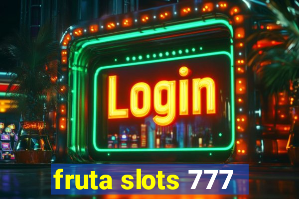 fruta slots 777 - mega jackpot